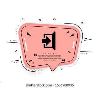 Exit icon. Quote speech bubble. Open door sign. Entrance symbol with arrow. Quotation marks. Classic exit icon. Vector