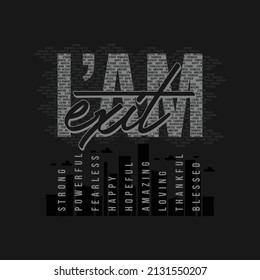 i'm exit lettering typography graphic design, fashion illustration, for casual style print t shirt 