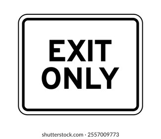 Exit Only Sign Featuring Rectangular Shape with Bold Black Text Indicating Designated Exit, Available as a Vector File