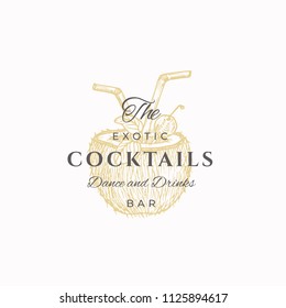 The Exotic Cocktails Abstract Vector Sign, Symbol or Logo Template. Hand Drawn Coconut Half with Drinking Pipes Sketch and Retro Typography. Elegant Vintage Luxury Emblem. Isolated.