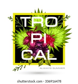 Exotic tropical slogan. Palm leaves flowers graphic print with text, vector isolated on white background