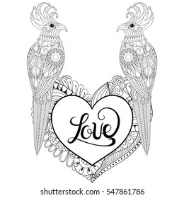 Exotic tropical zentangle bird couple for adult anti stress coloring page, cockatoo parrots sitting on heart for art therapy, greeting card. Hand drawn patterned illustration for St Valentine day