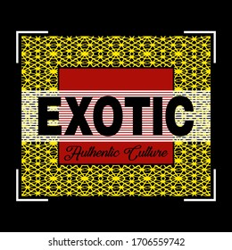 exotic,slogan typography graphic for print,t-shirt,authentic design,vector illustration,texture art