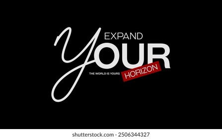 Expand horizon, explorer, abstract typography modern design slogan. Vector illustration graphics for print t shirt, apparel, background, poster, banner, postcard and or social media 