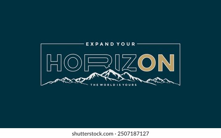 Expand horizon, explorer, abstract typography modern design slogan. Vector illustration graphics for print t shirt, apparel, background, poster, banner, postcard and or social media 