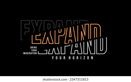 Expand your horizon, abstract typography motivational quotes modern design slogan. Vector illustration graphics for print t shirt, apparel, background, poster, banner, postcard and or social media 