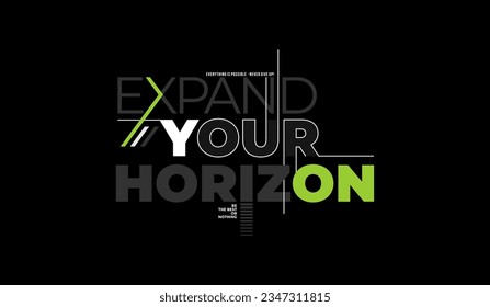 Expand your horizon, abstract typography motivational quotes modern design slogan. Vector illustration graphics for print t shirt, apparel, background, poster, banner, postcard and or social media 