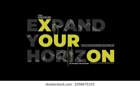 Expand your horizon, abstract typography motivational quotes modern design slogan. Vector illustration graphics for print t shirt, apparel, background, poster, banner, postcard and or social media 