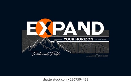 Expand your horizon, abstract typography motivational quotes modern design slogan. Vector illustration graphics for print t shirt, apparel, background, poster, banner, postcard and or social media 