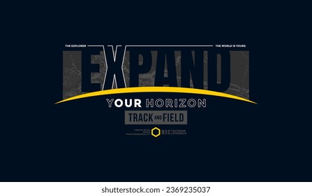 Expand your horizon, abstract typography motivational quotes modern design slogan. Vector illustration graphics for print t shirt, apparel, background, poster, banner, postcard and or social media 