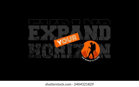 Expand your horizon, abstract typography modern design slogan. Vector illustration graphics for print t shirt, apparel, background, poster, banner, postcard and or social media 