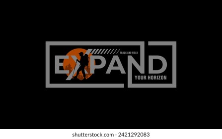 Expand your horizon, abstract typography modern design slogan. Vector illustration graphics for print t shirt, apparel, background, poster, banner, postcard and or social media 