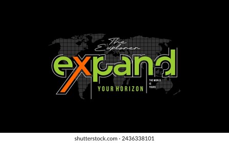 Expand your horizon, abstract typography modern design slogan. Vector illustration graphics for print t shirt, apparel, background, poster, banner, postcard and or social media 