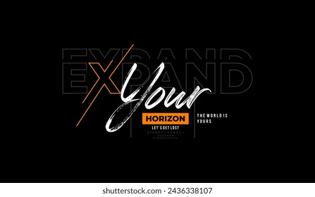 Expand your horizon, abstract typography modern design slogan. Vector illustration graphics for print t shirt, apparel, background, poster, banner, postcard and or social media 