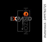 Expand your horizon, explorer, abstract typography modern design slogan. Vector illustration graphics for print t shirt, apparel, background, poster, banner, postcard and or social media 