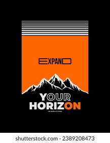 Expand your horizon, explorer,  abstract typography modern design slogan. Vector illustration graphics for print t shirt, apparel, background, poster, banner, postcard and or social media 