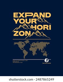 Expand your horizon, explorer, abstract typography modern design slogan. Vector illustration graphics for print t shirt, apparel, background, poster, banner, postcard and or social media 