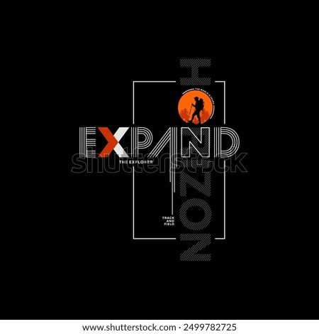 Expand your horizon, explorer, abstract typography modern design slogan. Vector illustration graphics for print t shirt, apparel, background, poster, banner, postcard and or social media 