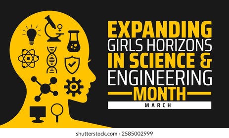 Expanding Girls Horizons in Science and engineering month background banner or poster design template. observed every year in March. Holiday concept. Use to any Template, card, poster, placard.