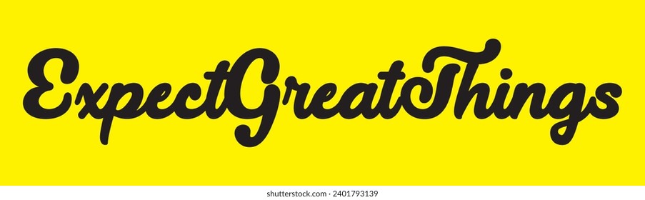 expect great things text on yellow background.
