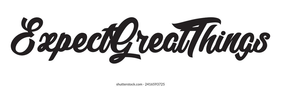 expect great things text on white background.