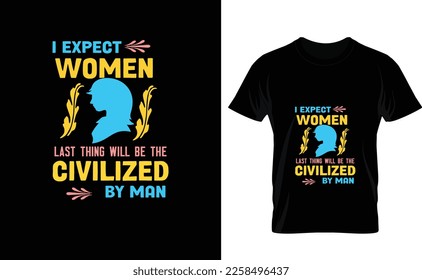 I EXPECT WOMEN...T SHIRT DESIGN