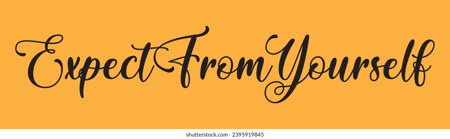 expect from yourself text on orange  background.