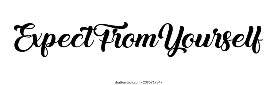 expect from yourself text on white background.