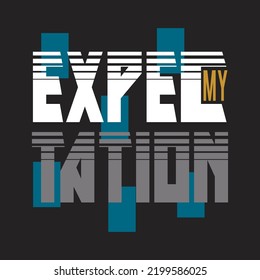 expectation design typography vector illustration for print all media