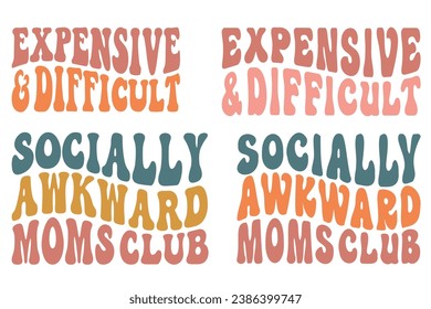 Expensive and difficult, socially awkward moms club retro wavy T-shirt