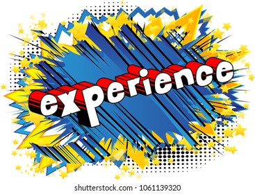 Experience - Comic book style phrase on abstract background.