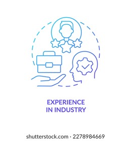 Experience in industry blue gradient concept icon. Professional knowledge. Competencies and skills reliability abstract idea thin line illustration. Isolated outline drawing. Myriad Pro-Bold font used