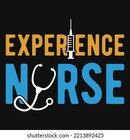 Experience nurse tshirt design vector design 