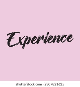 experience, text design. Vector calligraphy. Typography poster. Usable as background.