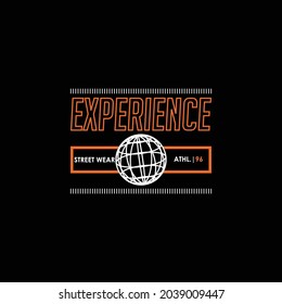 experience typography with globe illustration, street wear design, typography stylish graphic design, for tshirt print, vector illustration