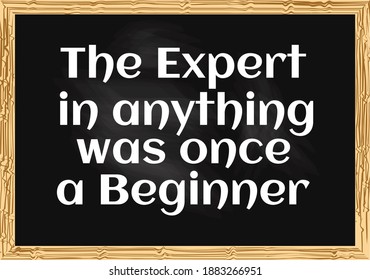 The expert in anything was once a beginner. Blackboard concept record. Vector illustration for design