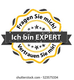 I'm an Expert. Ask me. Trust me (Ich bin ein expert. Fragen Sie mich. Vertrauen Sie mir) - grunge German stamp. Print colors used