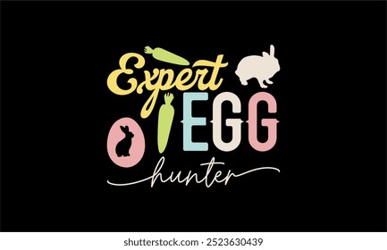 expert egg hunter-Christian Easter t shirt design, Hand drawn lettering phrase, Hand written vector sign, Bundle,Retro easter svg,funny easter svg,Printable Vector Illustration,Holiday,Cut Files Easte