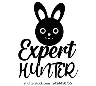 Expert Hunter Svg,Easter Squad ,Easter Easter  Vibes, Retro Easter Svg,Easter Quotes, Spring Svg,Easter Shirt Svg,Easter Gift Svg,Funny Easter, Cricut, Cut File, Instant Download svg