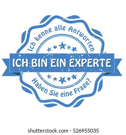 I'm an Expert. I know all the answers. Do you have a question? (Ich bin ein expert. Ich kenne alle Antworten. Haben Sie einige Fragen?) - grunge blue business German stamp / label. Print colors used