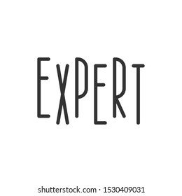 Expert. Lettering phrase. Hand drawn calligraphic design. Concept for banner, poster, sticker, t-shirt, mug, scrap booking, gift, printing press. Eps10 vector.