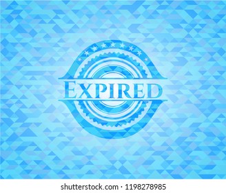 Expired realistic light blue emblem. Mosaic background
