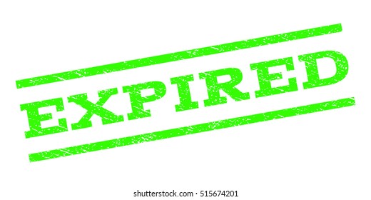 Expired watermark stamp. Text caption between parallel lines with grunge design style. Rubber seal stamp with unclean texture. Vector light green color ink imprint on a white background.