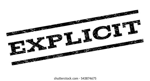 Explicit watermark stamp. Text caption between parallel lines with grunge design style. Rubber seal stamp with scratched texture. Vector black color ink imprint on a white background.