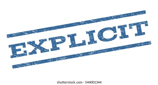 Explicit watermark stamp. Text tag between parallel lines with grunge design style. Rubber seal stamp with unclean texture. Vector cobalt blue color ink imprint on a white background.