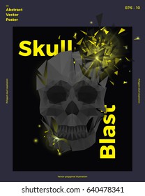 Exploding Polygonal Skull. Abstract Vector Poster Template. Modern Minimal Typography. Creative Background for Your Invitation, Party Flyer or Greeting Card.
