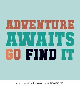 Exploratory "Adventure Awaits, Go Find It" Vector Illustration for Adventure-Themed Projects