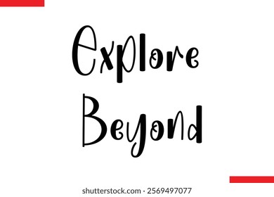 Explore Beyond Travel saying typography text