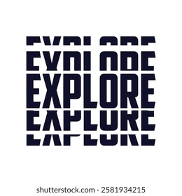 EXPLORE design typography Grunge background vector design text illustration sign t shirt graphics print.