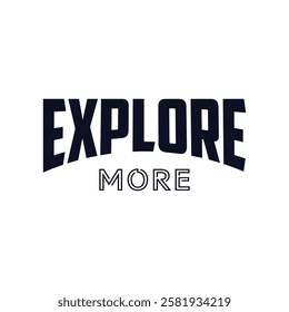 EXPLORE design typography Grunge background vector design text illustration sign t shirt graphics print.